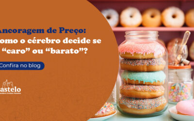 Ancoragem de Preço: Como o cérebro decide se um doce é “caro” ou “barato”