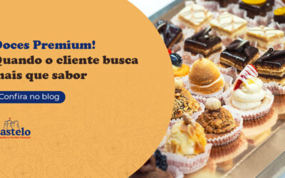 Doces Premium: Quando o Cliente Busca Mais Que Sabor