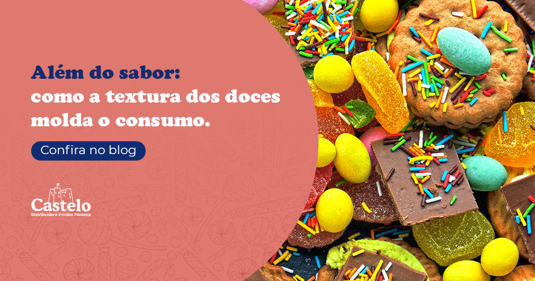 Além do sabor: como a textura dos doces molda o consumo