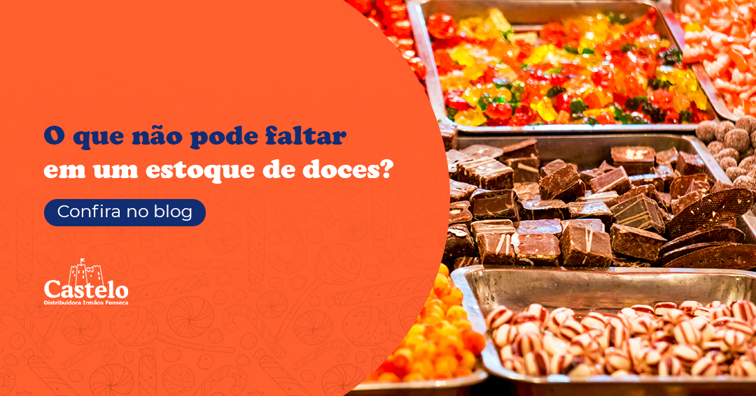 O que não pode faltar em um estoque de doces?